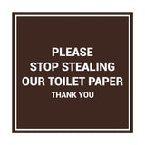 Signs ByLITA Square Please Stop Stealing Our Toilet Paper Sign