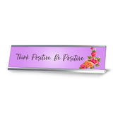 Think Positive. Be Positive, Purple Designer Desk Sign Nameplate (2 x 8")