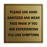 Signs ByLITA Square Please Use Hand Sanitizer and Wear Face Mask If You Are Experiencing Flu Like Symptoms Sign