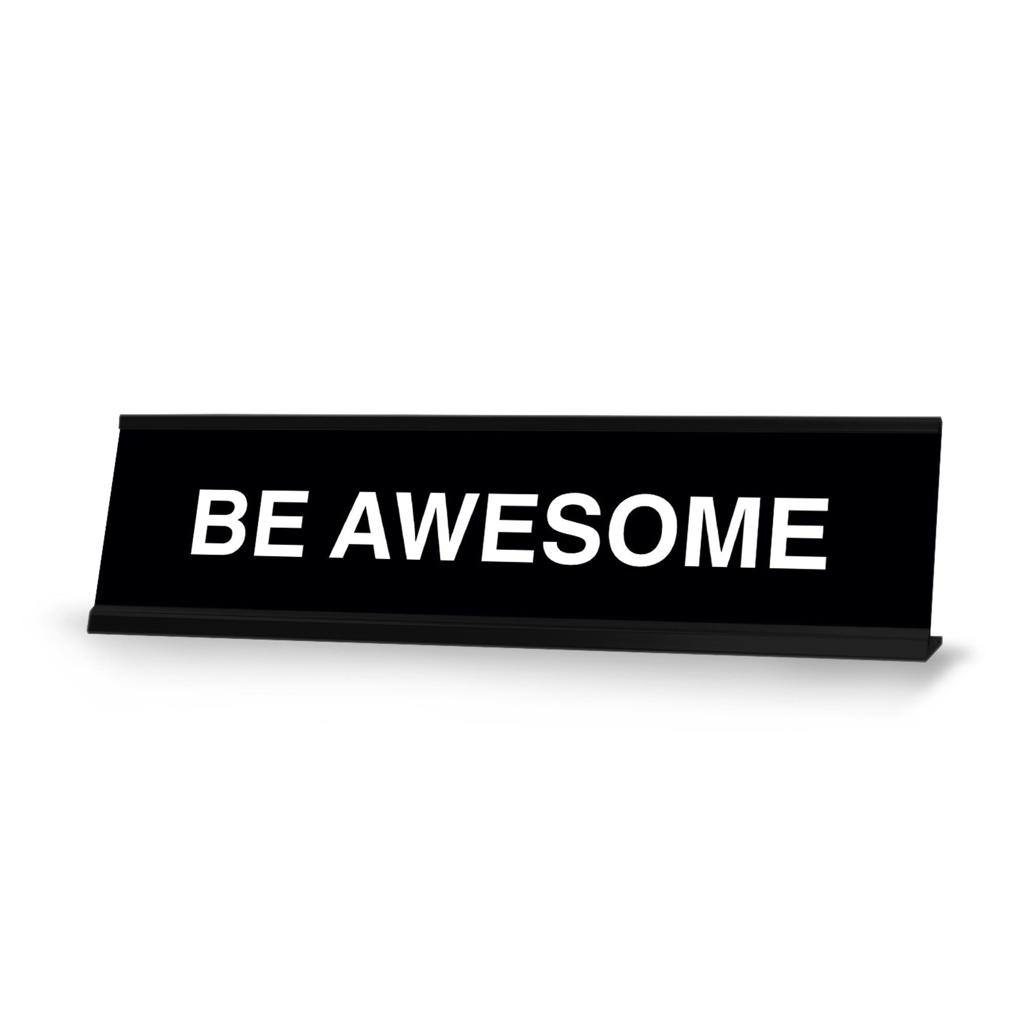 Be Awesome Novelty Desk Sign