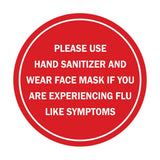 Circle Please Use Hand Sanitizer and Wear Face Mask If You Are Experiencing Flu Like Symptoms Sign