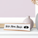 Wife. Mom. Nurse. Desk Sign, novelty nameplate (2 x 8")