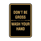 Portrait Round Don'T Be Gross Wash Your Hand Sign