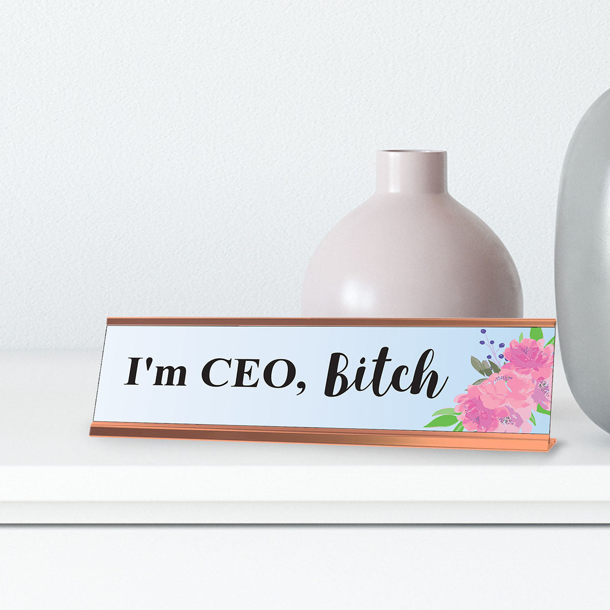 I am CEO, Bitch Floral Designer Series Desk Sign, Novelty Nameplate (2 x 8")