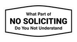 Fancy What Part of No Soliciting Do You Not Understand Wall or Door Sign