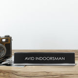 Avid Indoorsman Novelty Desk Sign
