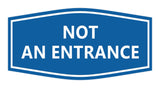 Signs ByLITA Fancy Not An Entrance Sign