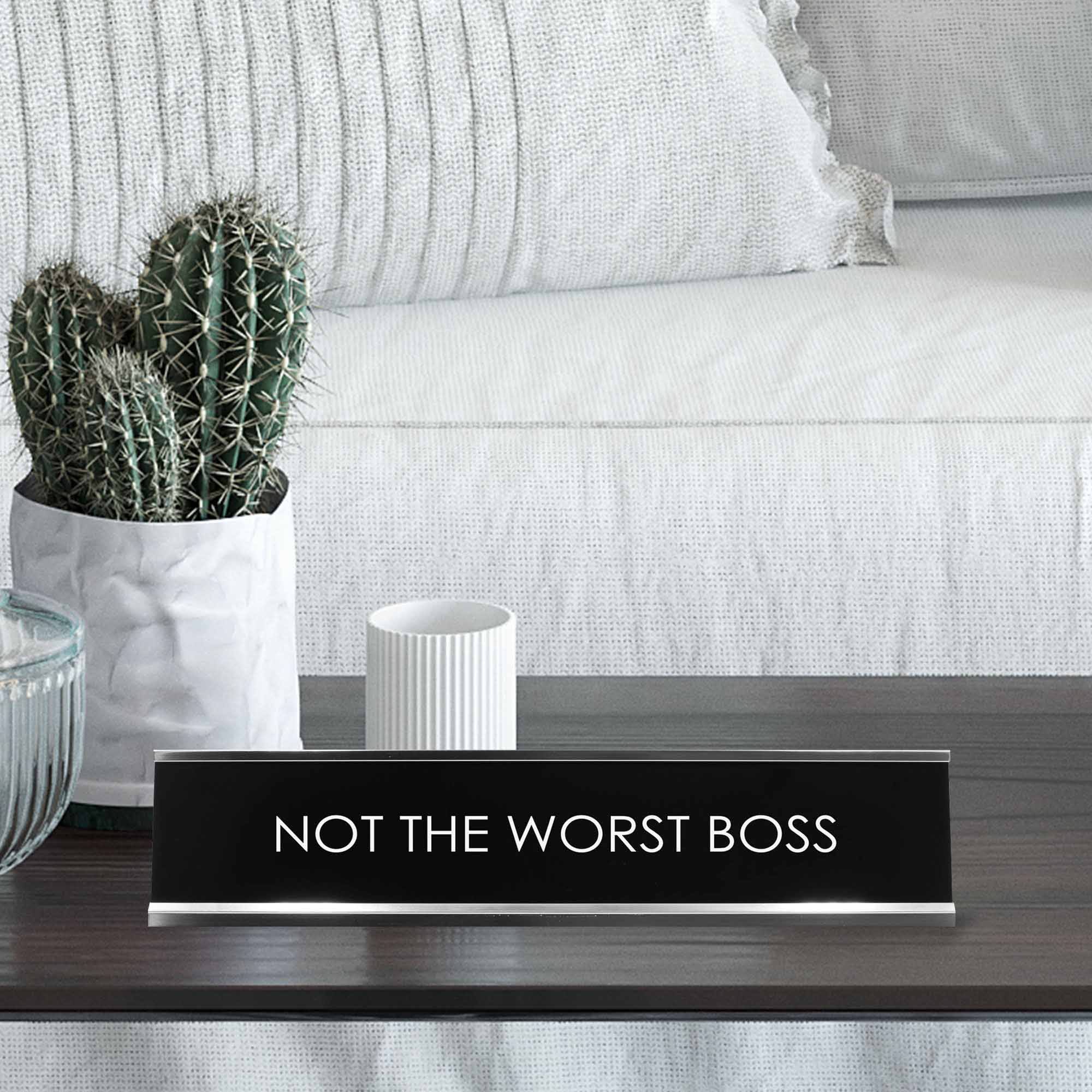 Not The Worst Boss Novelty Desk Sign