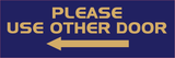 All Quality PLEASE USE OTHER DOOR Sign - (Left Arrow)