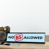 No BS Allowed, Designer Series Desk Sign Novelty Nameplate (2 x 8")