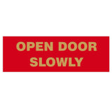 Basic OPEN DOOR SLOWLY Sign