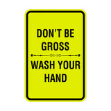 Portrait Round Don'T Be Gross Wash Your Hand Sign
