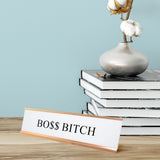 Boss Bitch Nameplate Desk Sign