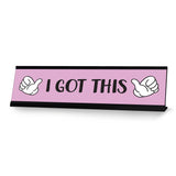 I Got This, Designer Series Desk Sign Novelty Nameplate (2 x 8")
