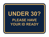 Classic Framed Under 30? Please Have Your ID Ready Wall or Door Sign