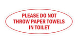 Signs ByLITA Oval Please do not throw paper towels in toilet Sign