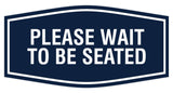 Signs ByLITA Fancy Please Wait To Be Seated Sign