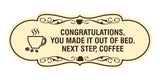 Designer Congratulations, you made it out of bed. Next step, Coffee Wall or Door Sign