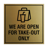 Signs ByLITA Square We Are Open For Take-Out Only Sign