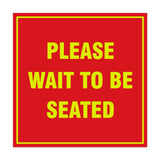Signs ByLITA Square Please Wait To Be Seated Sign with Adhesive Tape, Mounts On Any Surface, Weather Resistant, Indoor/Outdoor Use