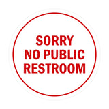 Signs ByLITA Circle Sorry No Public Restroom Sign