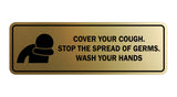 Standard Cover Your Cough. Stop the Spread Of Germs. Wash Your Hands Sign