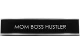 Mom Boss Hustler Novelty Desk Sign