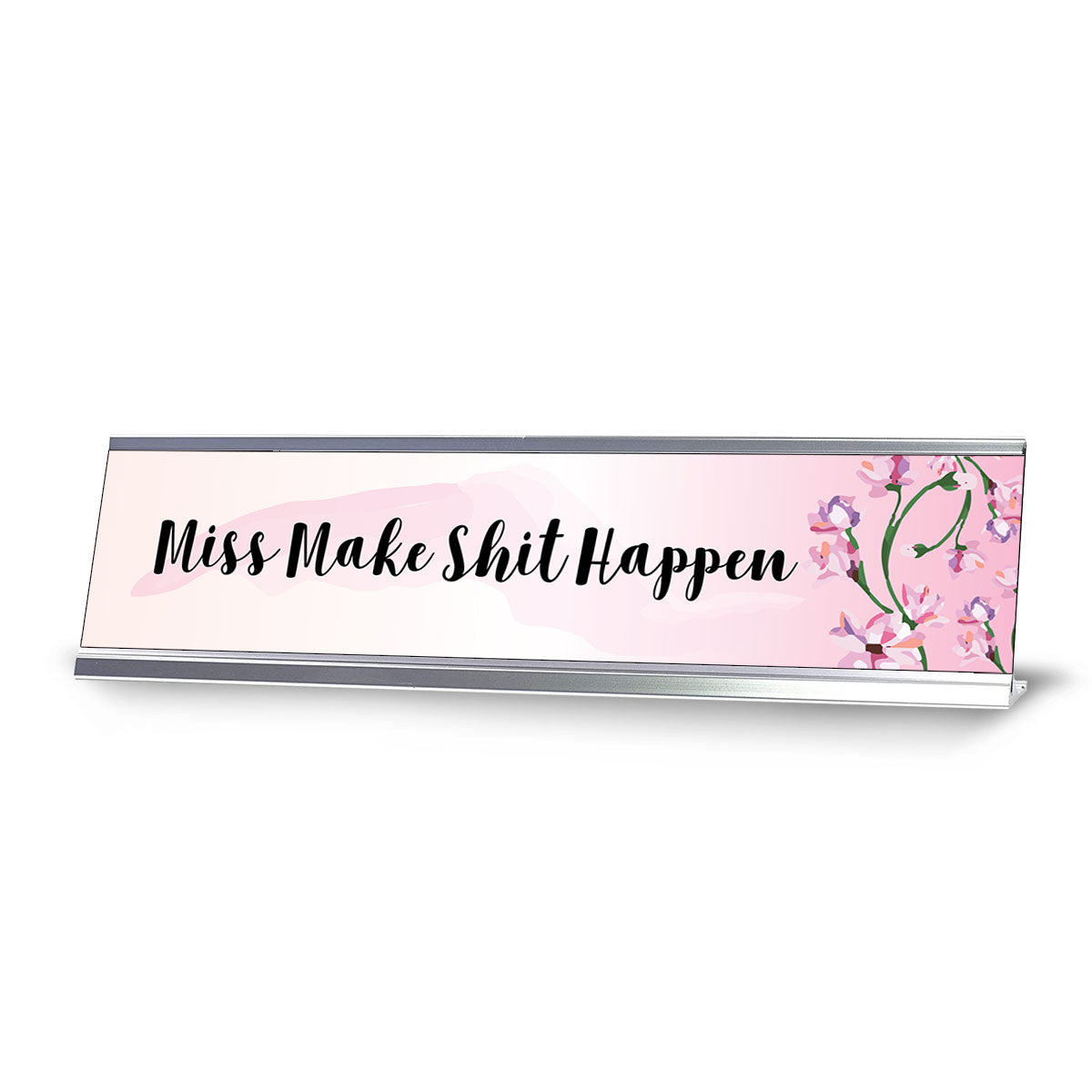 Miss Make Shit Happen Silver, Designer Series Desk Sign (2 x 8")