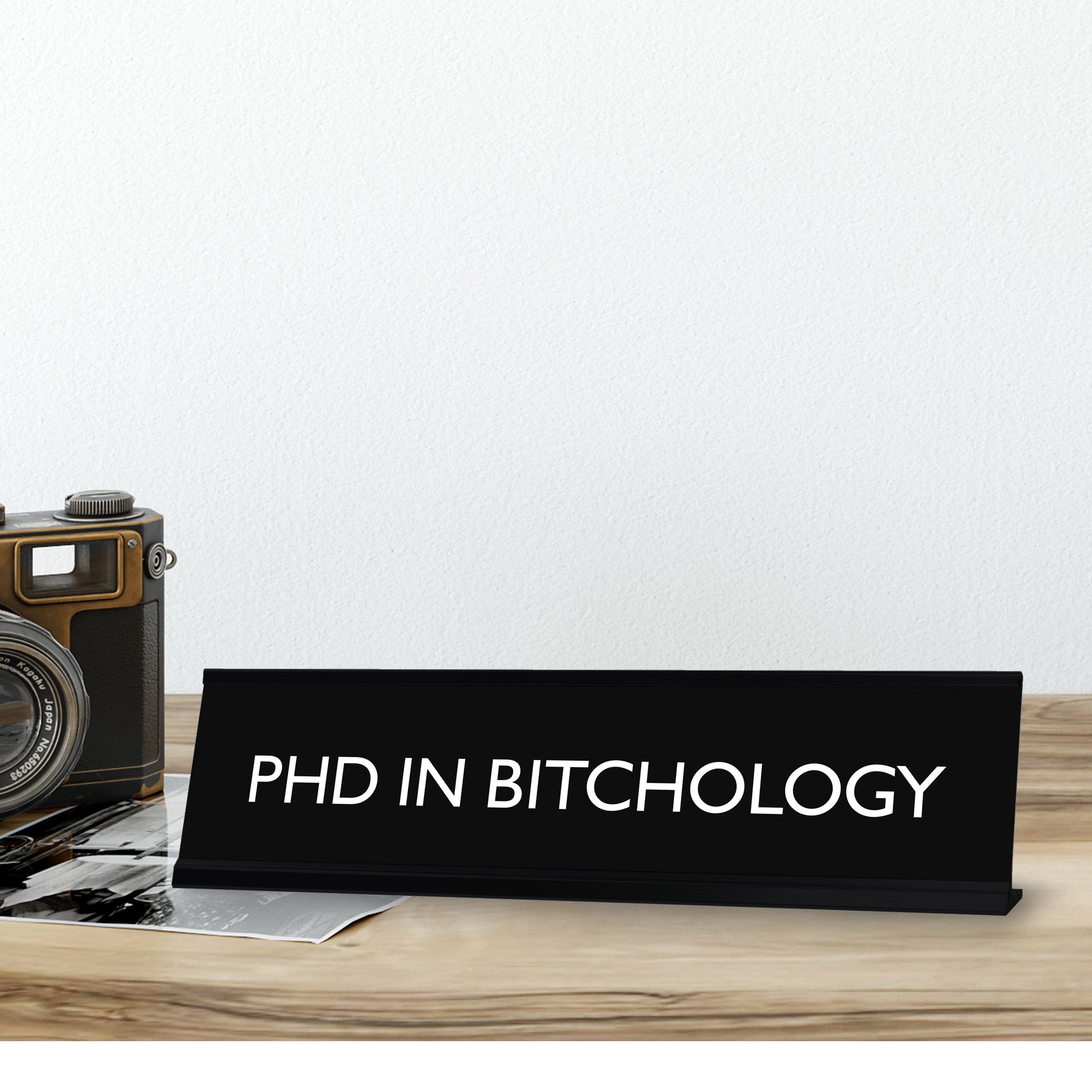 PhD IN BITCHOLOGY Novelty Desk Sign