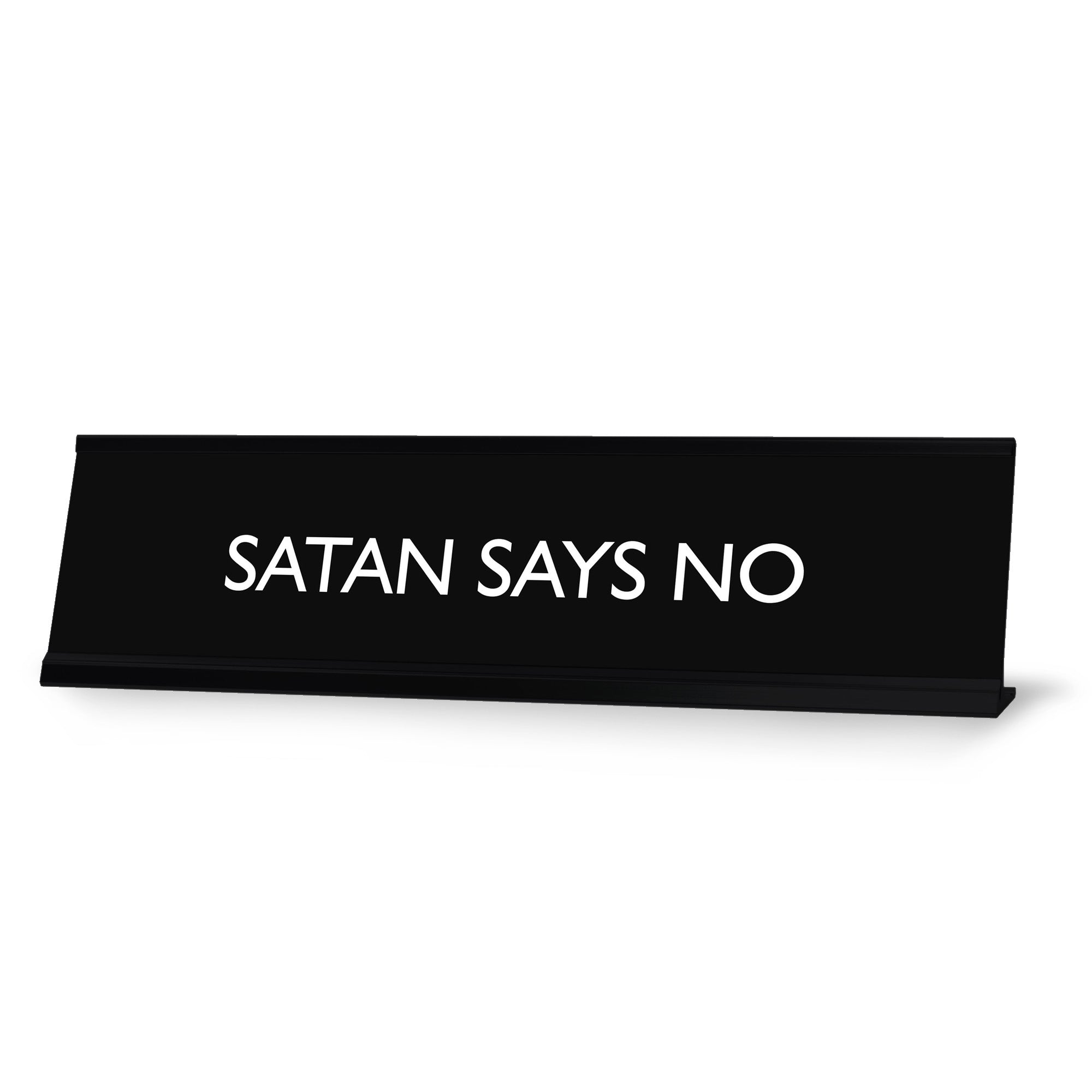 SATAN SAYS NO Novelty Desk Sign