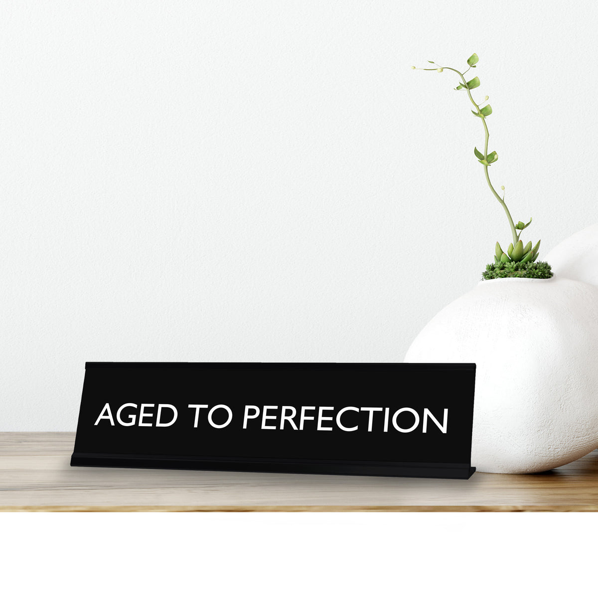 AGED TO PERFECTION Novelty Desk Sign