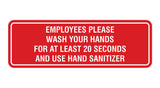 Signs ByLITA Standard Employees Please Wash Your Hands For At Least 20 Seconds And Use Hand Sanitizer Sign