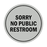 Signs ByLITA Circle Sorry No Public Restroom Sign