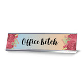 Office Bitch, Floral Designer Desk Sign (2 x 8")