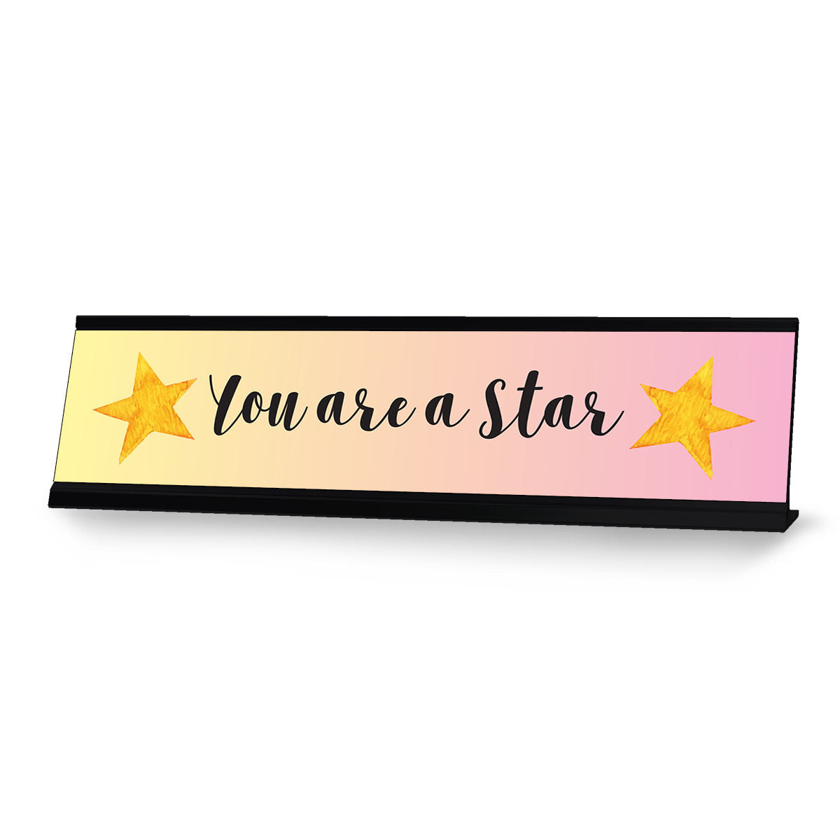 You are a star, Designer Desk Sign Nameplate (2 x 8")