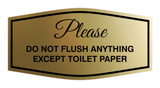 Fancy Please Do Not Flush Anything Except Toilet Paper Sign