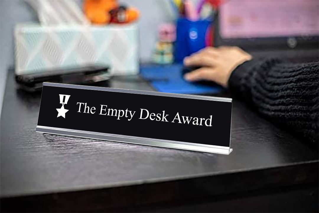 The Empty Desk Award Desk Sign, novelty nameplate (2 x 8")