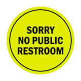 Signs ByLITA Circle Sorry No Public Restroom Sign