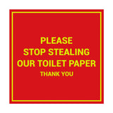 Signs ByLITA Square Please Stop Stealing Our Toilet Paper Sign