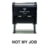 Not My Job Novelty Self Inking Rubber Stamp