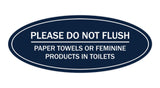 Signs ByLITA Oval Please Do Not Flush Paper Towels or Feminine Products in Toilets Sign