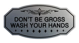Victorian Don'T Be Gross Wash Your Hands Sign
