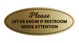 Signs ByLITA Oval Please Let Us Know If Restroom Needs Attention Sign