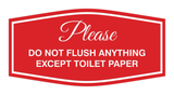 Fancy Please Do Not Flush Anything Except Toilet Paper Sign