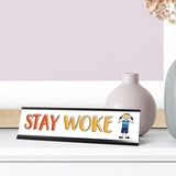 Stay Woke Stick People Desk Sign, Novelty Nameplate (2 x 8")