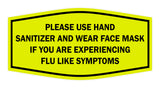 Fancy Please Use Hand Sanitizer and Wear Face Mask If You Are Experiencing Flu Like Symptoms Sign