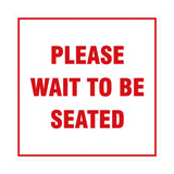 Signs ByLITA Square Please Wait To Be Seated Sign with Adhesive Tape, Mounts On Any Surface, Weather Resistant, Indoor/Outdoor Use