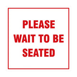 Signs ByLITA Square Please Wait To Be Seated Sign with Adhesive Tape, Mounts On Any Surface, Weather Resistant, Indoor/Outdoor Use