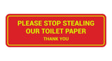 Signs ByLITA Standard Please Stop Stealing Our Toilet Paper Thank You Sign
