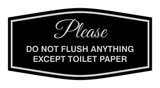 Fancy Please Do Not Flush Anything Except Toilet Paper Sign
